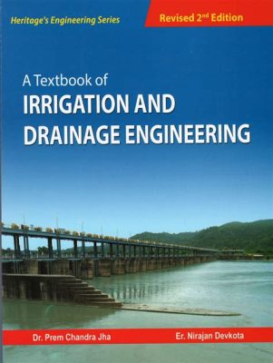  “Irrigation and Drainage Engineering”in Çöl Kumları Üzerine Suyun Dansı: Tarihi İran Bilgisiyle Buluşuyor